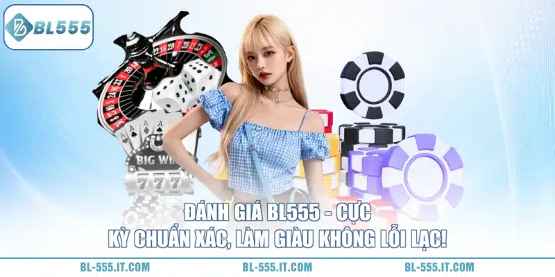 Đánh Giá BL555 - Cực Kỳ Chuẩn Xác 3 Đánh Giá BL555