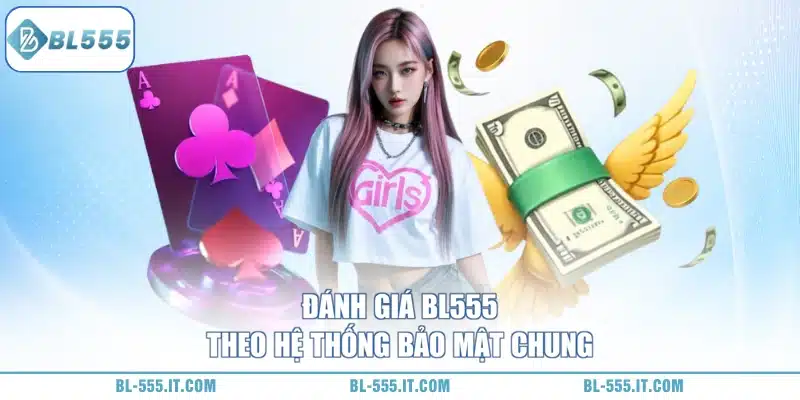 Đánh Giá BL555 - Cực Kỳ Chuẩn Xác 2 bl555 được đánh giá là có hệ thống bảo mật an toàn cao