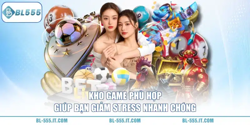 BL555 Là Gì 3 bl555 mang lại kho game chất lượng cao cho người chơi giải trí