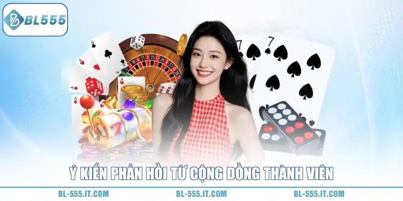 phản hồi từ cộng đồng về nhà cái bl555 có uy tín không